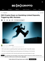 OKX Cracks Down on Gambling-Linked Deposits, Triggering AML Reviews