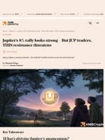 Jupiter's 8% rally looks strong – But JUP traders, THIS resistance threatens - AMBCrypto