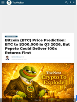 Bitcoin (BTC) Price Prediction: BTC to $200,000 in Q3 2026, But Pepeto Could Deliver 100x Returns First - TechBullion