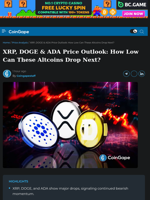 XRP, DOGE & ADA Price Outlook: How Low Can These Altcoins Drop Next?