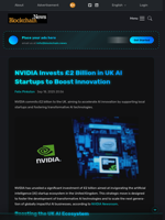 NVIDIA Invests £2 Billion in UK AI Startups to Boost Innovation - Blockchain.News