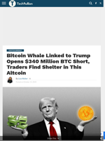 Bitcoin Whale Linked to Trump Opens $340 Million BTC Short, Traders Find Shelter in This Altcoin