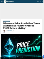 Ethereum Price Prediction Turns Cautious as Pepeto Crosses $10M Before Listing - TechBullion