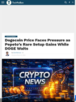 Dogecoin Price Faces Pressure as Pepeto’s Rare Setup Gains While DOGE Waits - TechBullion