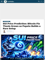 SUI Price Prediction: Bitcoin Fix Thesis Grows as Pepeto Builds a Rare Setup - TechBullion