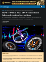 XRP ETF Still in Play- SEC Commissioner Debunks Rejection Speculations