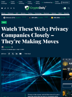 Watch These Web3 Privacy Companies Closely – They’re Making Moves - Crypto Daily