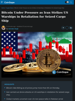 Bitcoin Under Pressure as Iran Strikes US Warships in Retaliation for Seized Cargo Ship