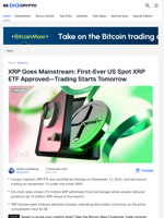 XRP Goes Mainstream: First-Ever US Spot XRP ETF Approved—Trading Starts Tomorrow - BeInCrypto