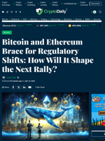 Bitcoin and Ethereum Brace for Regulatory Shifts: How Will It Shape the Next Rally? - Crypto Daily