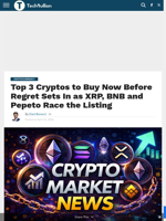 Top 3 Cryptos to Buy Now Before Regret Sets In as XRP, BNB and Pepeto Race the Listing - TechBullion