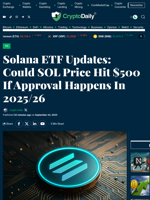 Solana ETF Updates: Could SOL Price Hit $500 If Approval Happens In 2025/26 - Crypto Daily
