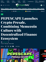 PEPESCAPE Launches Crypto Presale, Combining Memecoin Culture with Decentralized Finance Ecosystem - Crypto Daily