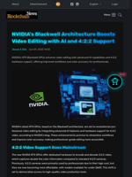 NVIDIA's Blackwell Architecture Boosts Video Editing with AI and 4:2:2 Support - Blockchain.News