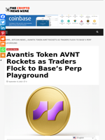 Avantis Token AVNT Rockets as Traders Flock to Base’s Perp Playground - The Crypto News Wire