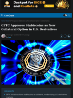 CFTC Clears Stablecoins as Collateral for U.S. Derivatives