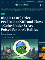 Ripple (XRP) Price Prediction: XRP and These 3 Coins Under $1 Are Poised for 500% Rallies - Crypto Daily