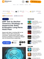 XRP Set to Anchor Treasury Strategy as Hyperscale Data Evaluates Long-Term Hold Plan – Featured Bitcoin News