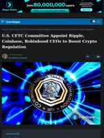 U.S. CFTC Committee Appoint Ripple, Coinbase, Robinhood CEOs to Boost Crypto Regulation