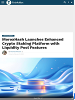 MoroxHash Launches Enhanced Crypto Staking Platform with Liquidity Pool Features - TechBullion