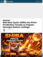 Bull Run Cycle: Shiba Inu Price Prediction Trends as Pepeto Emerges Before Listings - TechBullion