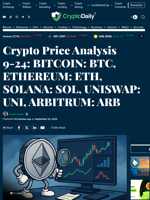 Crypto Price Analysis 9-24: BITCOIN: BTC, ETHEREUM: ETH, SOLANA: SOL, UNISWAP: UNI, ARBITRUM: ARB - Crypto Daily