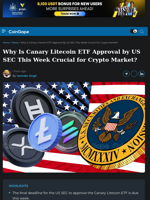 Why Is Canary Litecoin ETF Approval by US SEC This Week Crucial for Crypto Market?