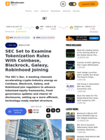 SEC Set to Examine Tokenization Rules With Coinbase, Blackrock, Galaxy, Robinhood Joining – Regulation Bitcoin News