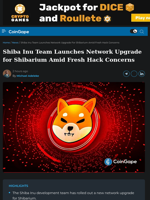 Shiba Inu Team Launches Network Upgrade for Shibarium Amid Fresh Hack Concerns