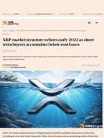 XRP market structure echoes early 2022 as short-term buyers accumulate below cost bases - AMBCrypto