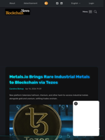 Metals.io Brings Rare Industrial Metals to Blockchain via Tezos - Blockchain.News