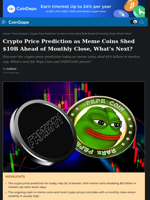 Crypto Price Prediction as Meme Coins Shed $10B Ahead of Monthly Close, What's Next?