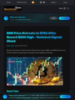 BNB Price Retreats to $752 After Record $858 High - Technical Signals Mixed - Blockchain.News