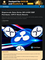 Hyperscale Data Kicks Off $10M XRP Purchase, GPUS Stock Reacts