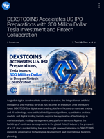 DEXSTCOINS Accelerates US IPO Preparations with 300 Million Dollar Tesla Investment and Fintech Collaboration | Visionary Financial