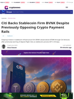 Citi Backs Stablecoin Firm BVNK Despite Previously Opposing Crypto Payment Rails