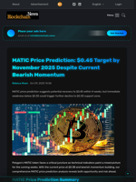 MATIC Price Prediction: $0.45 Target by November 2025 Despite Current Bearish Momentum - Blockchain.News