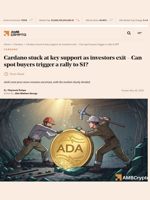 Cardano stuck at key support as investors exit – Can spot buyers trigger a rally to $1? - AMBCrypto