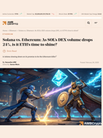 Solana vs. Ethereum: As SOL’s DEX volume drops 24%, is it ETH's time to shine? - AMBCrypto