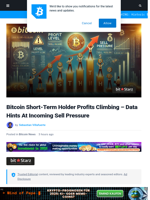 Bitcoin Short-Term Holder Profits Climbing – Data Hints At Incoming Sell Pressure | Bitcoinist.com
