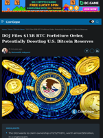 DOJ Files $15B Bitcoin Forfeiture Order, Potentially Boosting U.S. BTC Reserves