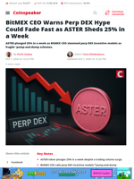 BitMEX CEO Warns: ASTER Drops 25% as Perp DEX Hype Wanes