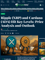 Ripple (XRP) and Cardano (ADA) Hit Key Levels: Price Analysis and Outlook - Crypto Daily