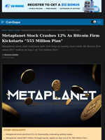 Metaplanet Stock Crashes 12% As Bitcoin Firm Kickstarts “555 Million Plan”
