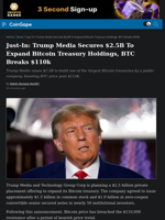 Just-In: Trump Media Secures $2.5B To Expand Bitcoin Treasury Holdings, BTC Breaks $110k