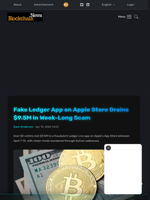 Fake Ledger App on Apple Store Drains $9.5M in Week-Long Scam - Blockchain.News