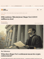 DOJ confirms ‘Bitcoin Jesus’ Roger Ver’s $49.9 million tax deal - AMBCrypto