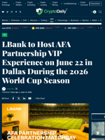 LBank to Host AFA Partnership VIP Experience on June 22 in Dallas During the 2026 World Cup Season - Crypto Daily