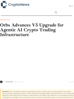 Orbs Advances V5 Upgrade for Agentic AI Crypto Trading Infrastructure