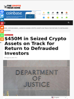 $450M in Seized Crypto Assets on Track for Return to Defrauded Investors - The Crypto News Wire